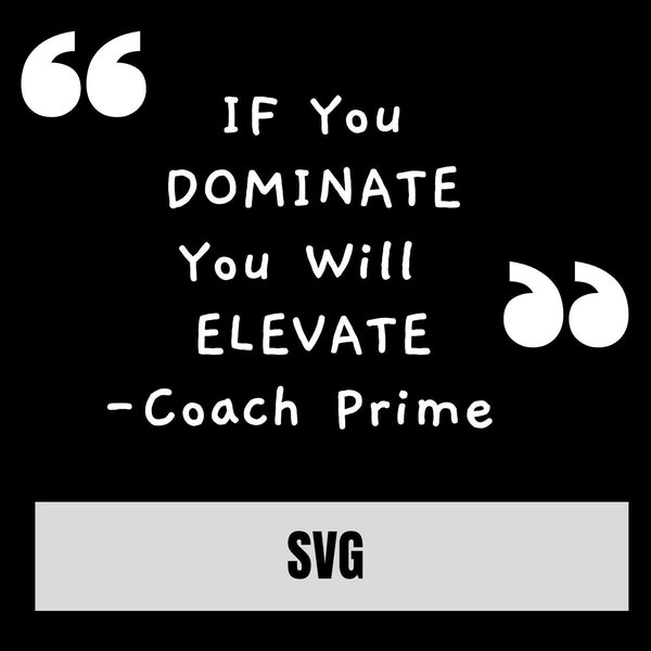 SVG Elevate, SVG Dominate, SVG Inspirational Quote, Coach Prime, Teamwork, Sports Quote