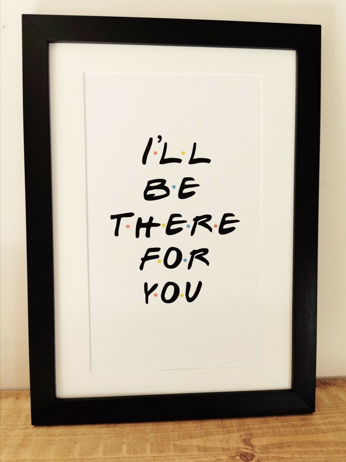 A4 'I'll be there for you' Friends Style | Etsy