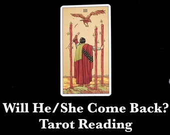 Will He/She Come Back? Psychic Tarot Reading - Love Reading - Answers Within 24 Hours