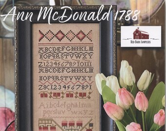 Red Barn Samplers - Ann McDonald 1788 - Reproduction Sampler by Rae Niles