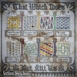 May include: Cross-stitch sampler featuring eight apothecary jars with botanical designs and labels. The text "That Which Does Not Kill Us" and "Urban Stitches" are also included.