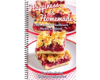 2025 Nashville Market - Happiness Is Homemade Limited Edition Cookbook - Includes recipes and 53 designs!