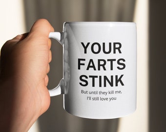 Personalised Your Farts Stink Mug - Valentine Gifts For Him/Her - Gift For Boyfriend/Girlfriend - Gift For Husband/Wife - Coffee Mug Tea Cup