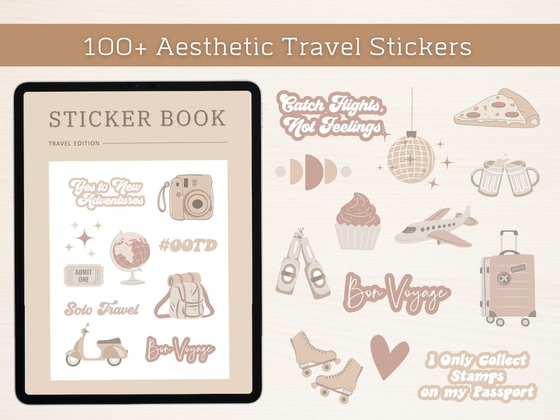 May include: A digital sticker book with a beige background and illustrations of travel-themed stickers. The stickers include a camera, a globe, a passport, a plane, a suitcase, a scooter, a cupcake, beer bottles, and a disco ball. The text on the stickers includes "Yes to New Adventures", "Solo Travel", "#OOTD", "Bon Voyage", "Catch Flights Not Feelings", and "I Only Collect Stamps on my Passport".