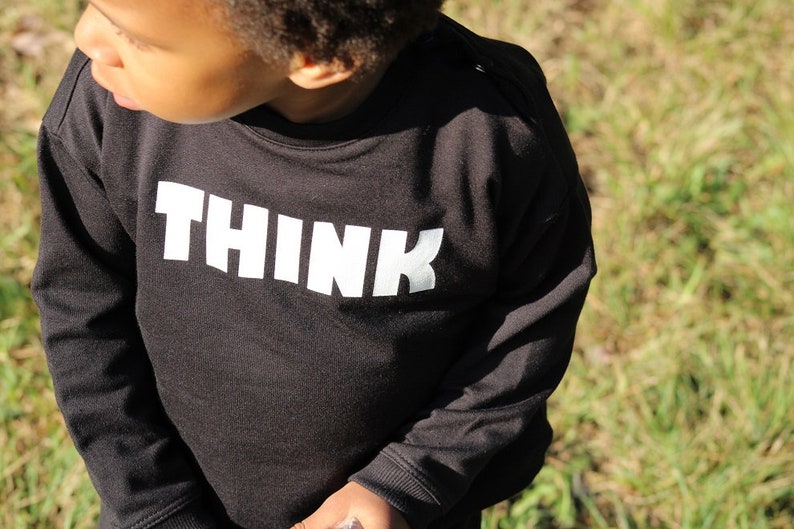 THINK Sweatshirt Gift for kids Holiday gift for kids sweater for kids sweater for boy sweater for girls image 3