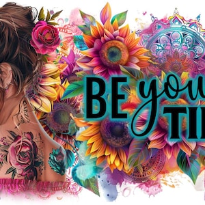 Könnte beinhalten: Digitales Kunstbild mit einer Frau mit floralen Tätowierungen und einem rosa Oberteil, umgeben von leuchtenden Sonnenblumen und anderen bunten Blumen. Der Text "BE you TIFUL" ist in Schwarz und Türkis dargestellt.