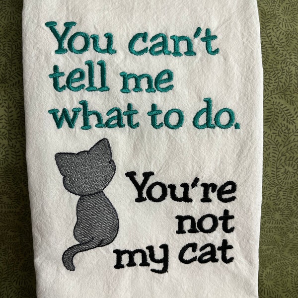 You’re Not My Cat embroidered tea towel