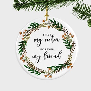 Best Friend Christmas Ornament, Christmas Ornament For Friend, First My Sister, Forever My Friend, Sister Gift, Birthday Gift, Gift Under 20