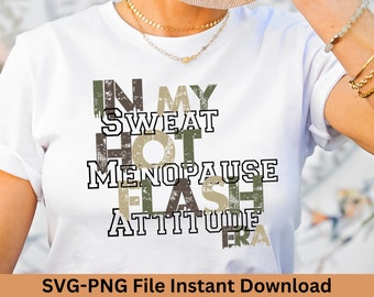 I’m in my Hot Flash Era, Camo, PNG. SVG files, shirt Svg funny menopause, Hot Flashes ready for sublimation, Instant download