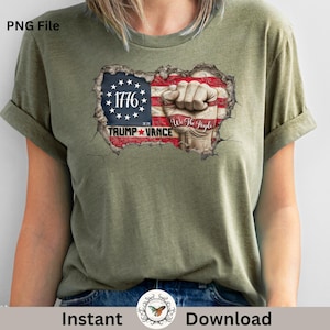 We the people patriotic flag and fist, Donald Trump  Vance 2024 President and vice President PNG file for sublimation and printing shirts, mugs