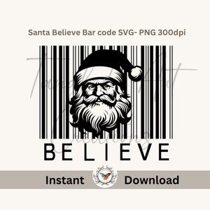 May include: Black and white illustration of Santa Claus's face inside a barcode with the word "BELIEVE" underneath.