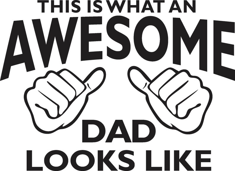 Download This is What an Awesome Dad Looks Like: Vector Downloadable | Etsy