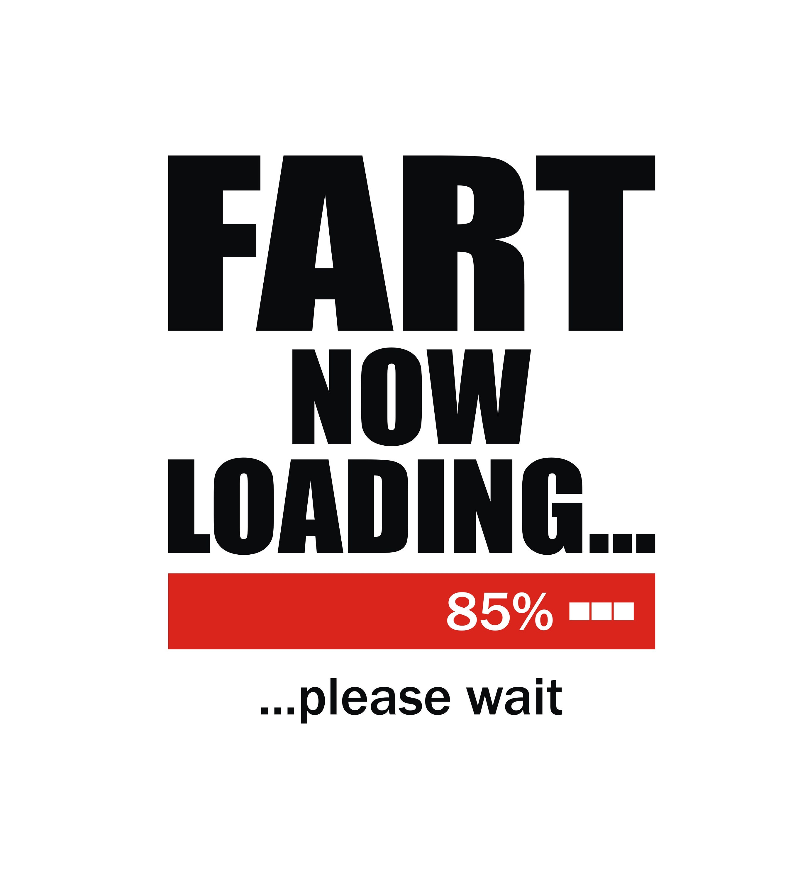 Fart Now Loading You Re Fine Vector Downloadable Design Etsy