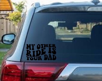 meine andere Fahrt ist dein Vater Aufkleber, sarkastischer Autoaufkleber, Mama Aufkleber, Aufkleber für Erwachsene, lustiger Aufkleber, Vinyl-Aufkleber, Vinyl-Aufkleber