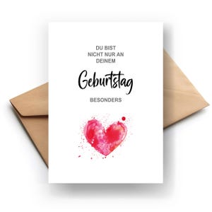 Besondere Geburtstagskarte Herz mit dem Spruch, Du bist nicht nur an deinem Geburtstag besonders, als Klappkarte mit Umschlag