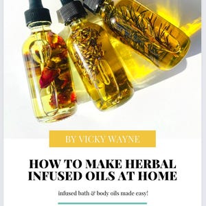 How To Make Herbal Infused Oils | Skincare & Aromatherapy | Herbal Remedies | Herbalism Ebook | Apothecary Oils | Make Your Own | DIY