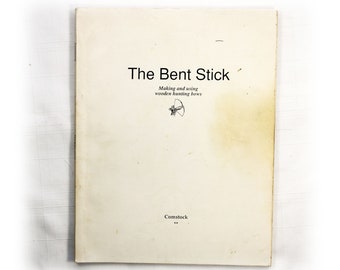 Vintage The Bent Stick Making and Using Wooden Hunting Bows Magazine Memorabilia Ephemera