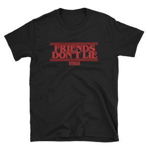 Friends Don&#39;t Lie T-Shirt - 1985 T-Shirt - Eleven and Mike T-Shirt