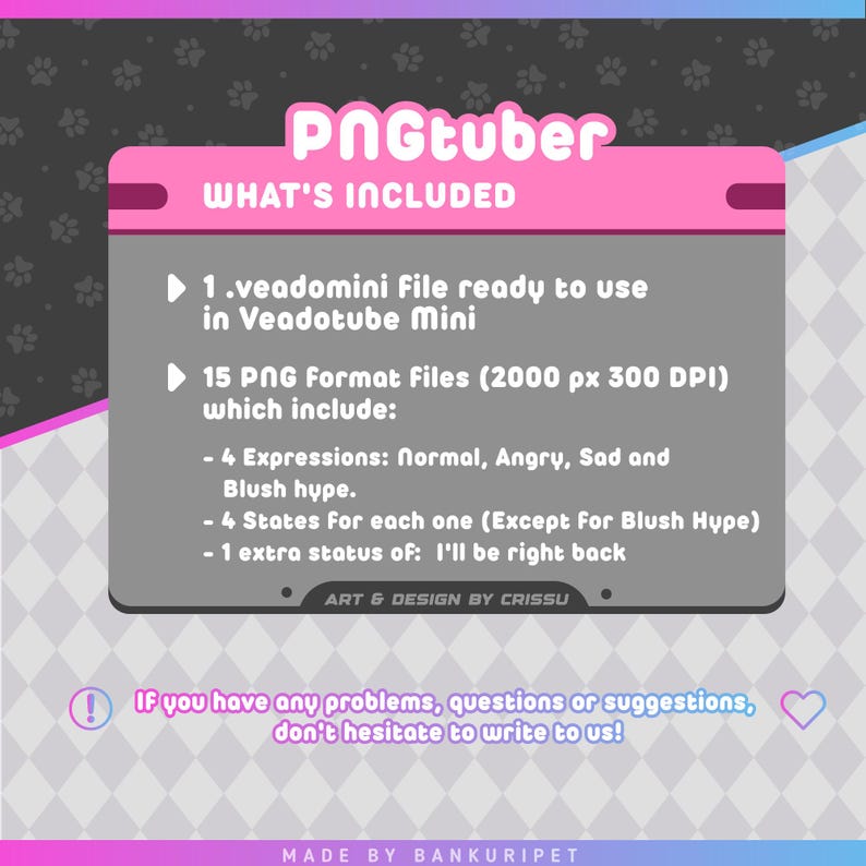 May include: A pink and gray graphic with the text "PnGtuber" and "WHAT'S INCLUDED." The image details a .veadomini file and 15 PNG format files, including expressions and states. The bottom text says "If you have any problems, questions or suggestions, don't hesitate to write to us!"