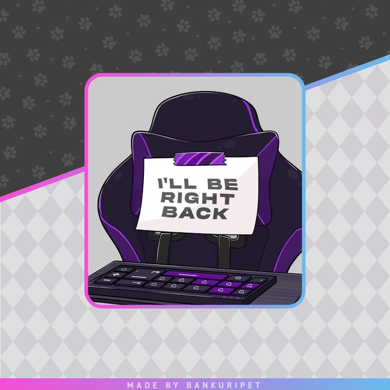 May include: A digital illustration of a dark purple gaming chair with a white rectangular note attached by purple tape. The note features the black text I'LL BE RIGHT BACK. A black computer keyboard with purple keys sits in the foreground.