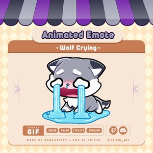 May include: An animated GIF emote featuring a cartoon wolf with gray and white fur, crying with large blue tears flowing into a puddle. The text reads Animated Emote, Wolf Crying, Format GIF, 28x28, 56x56, 112x112, 300x300, Made by Bankuripet, Art by Crissu, and Crissu_Art.