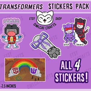 May include: A set of four Transformers stickers featuring a robot with a red and blue color scheme, a robot with a purple and blue color scheme, a robot with a gray and purple color scheme, and a robot with a gray and purple color scheme. The stickers are 2-2.5 inches in size. The stickers are available for purchase from Owlcat Crafts.