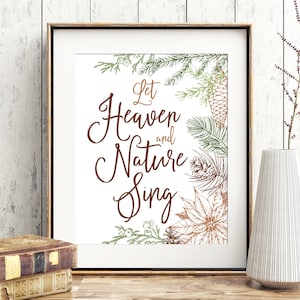 Let Heaven and Nature Sing DIGITAL PRINT, Christmas Quote Printable for Holiday Decor with Christmas greenery, Instant Download, Three Sizes