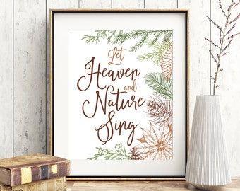 Let Heaven and Nature Sing DIGITAL PRINT, Christmas Quote Printable for Holiday Decor with Christmas greenery, Instant Download, Three Sizes