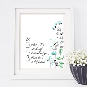 Teacher Appreciation Gift, Teachers Plant the Seeds of Knowledge PRINTABLE for wall art and teacher thank you card, Digital Print