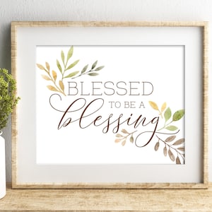 Bendito para ser una bendición PRINTABLE, signo de otoño para la decoración de la mesa de otoño, arte de la cita de otoño y cartel de otoño, arte cristiano, tres tamaños