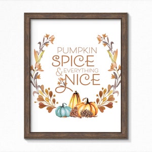 Pumpkin Spice And Everything Nice PRINTABLE, Autumn decoration and Fall Table Decor with pumpkin wreath, Instant Download, three sizes