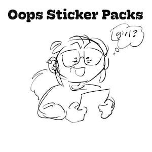 Może przedstawiać: Czarno-biała ilustracja liniowa z napisem Oops Sticker Packs u góry. Poniżej postać z kreskówki w okularach trzyma prostokątny przedmiot, a nad nią znajduje się dymek z odręcznym napisem girl?
