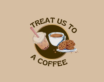 Treat us to a coffee.