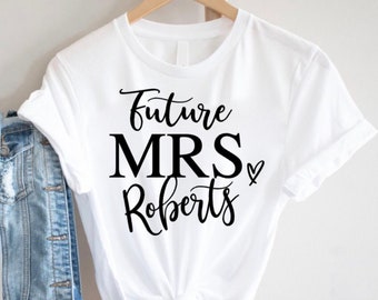 Personalized Future Mrs.Shirt, Engagement Party Shirt, Gift for Bride, Fiance Shirt, Engagement Announcement , Bachelorette Shirts