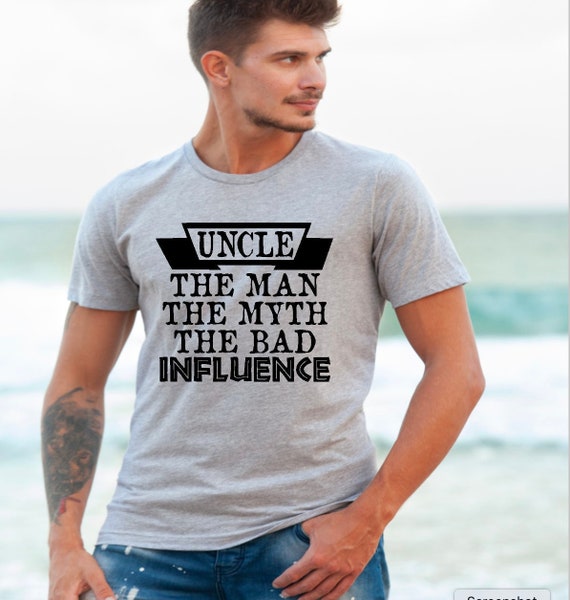Uncle The Man The Myth The Bad Influence Shirt Uncle Shirt the man uncle the myth the legend Uncle Birthday Gift shirt uncle gift