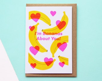 I'm Bananas About You Valentines Card - Risograph Greetings Card for Anniversary, Valentines Day Card