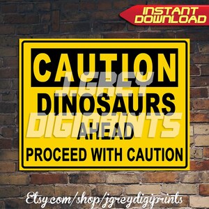 Caution Dinosaurs Ahead Proceed With Caution Dinosaur Sign - INSTANT DOWNLOAD, Dinosaur Party, Dinosaur Theme, Dinosaur Sign, T-Rex Party