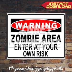 Warning Zombie Area Sign, Zombie Enter At Own Risk Sign, Zombie Sign, Zombie Zone - INSTANT DOWNLOAD