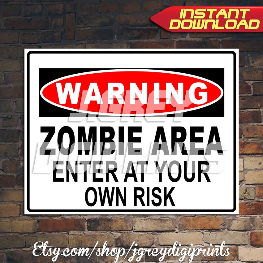 Warning Zombie Area Sign, Zombie Enter at Own Risk Sign, Zombie Sign