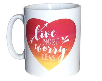 Live More, Worry Less Mug.  Mental Health awareness gifts. Mugs for him or her for Christmas