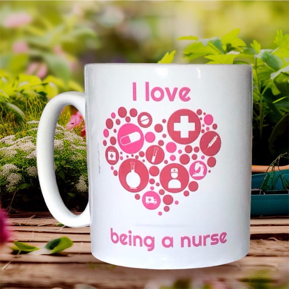 Nurse Mug - "I Love Being A Nurse". Gift Mugs For Nurses Who Love Their  Important Job. Birthday gifts for nurses
