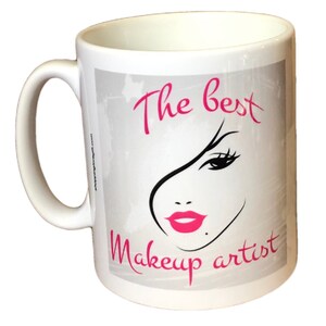Makeup Artist Gift Mug - The Best Makeup Artist. Fun Gifts For Makeup Artists for Christmas or Birthday