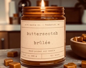 Butterscotch Brûlée Soy Candle: Butterscotch, Caramelized Sugar, Sweet Cream Scented