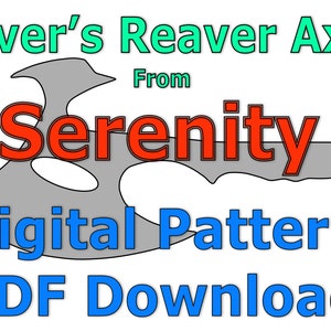 River's Reaver Axe (Serenity) Digital PDF Cosplay Blueprint for EVA Craft Foam