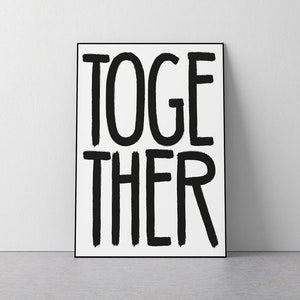 Together, Custom, Typography, Inspirational Saying, Modern, Contemporary Design, Living room, Bedroom, Kitchen, Download Print in 3 sizes
