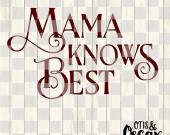 Free Free 233 Mother Knows Best Svg SVG PNG EPS DXF File