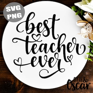 Best Teacher Ever, Teacher Gift SVG PNG file