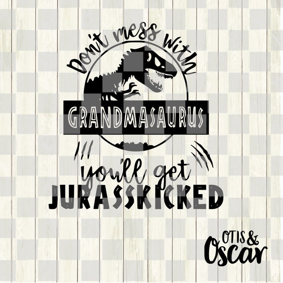 Download Grandmasaurus SVG You'll get jurasskicked Grandma Gift | Etsy