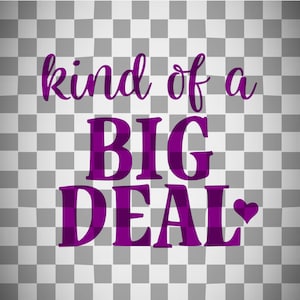 Kind of a Big Deal - Funny Baby SVG