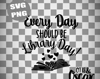 Everyday should be library Day! SVG PNG